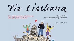 Auf dem Gipfel: Das Buch «Piz Lischana» erzählt die Geschichte einer erlebnisreichen Wanderung.